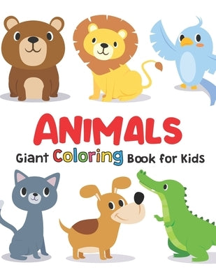 Giant Coloring Books For Kids: ANIMALS: Big Coloring Books For Toddlers, Kid, Baby, Early Learning, PreSchool, Toddler: Large Giant Jumbo Simple Easy by Happy Smart Toddlers, Giant Coloring