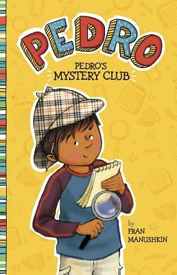 Pedro's Mystery Club by Manushkin, Fran