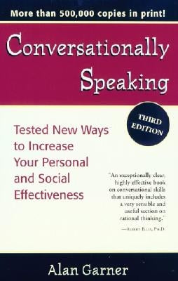 Conversationally Speaking: Tested New Ways to Increase Your Personal and Social Effectiveness, Updated 2021 Edition by Caporaletti, Amanda Goodwin