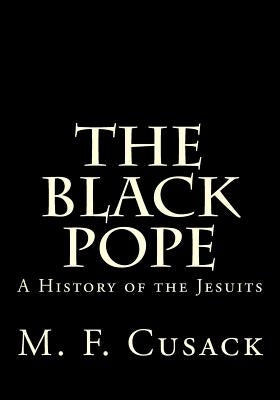 The Black Pope: A History of the Jesuits by Greene, Gerald E.