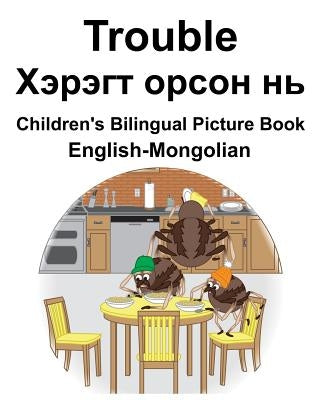 English-Mongolian Trouble/&#1061;&#1101;&#1088;&#1101;&#1075;&#1090; &#1086;&#1088;&#1089;&#1086;&#1085; &#1085;&#1100; Children's Bilingual Picture B by Carlson, Suzanne