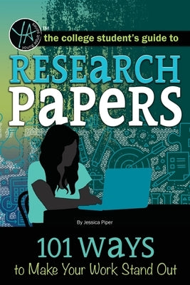 Research Papers: 101 Ways to Make Your Work Stand Out by Atlantic Publishing Group