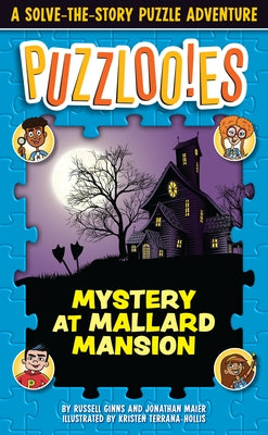 Puzzlooies! Mystery at Mallard Mansion: A Solve-The-Story Puzzle Adventure by Ginns, Russell