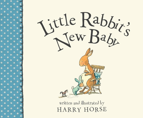 Little Rabbit's New Baby by Horse, Harry