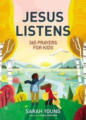 Jesus Listens: 365 Prayers for Kids: A Jesus Calling Prayer Book for Young Readers by Young, Sarah