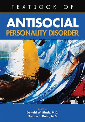 Textbook of Antisocial Personality Disorder by Black, Donald W.