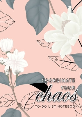 Coordinate Your Chaos To-Do List Notebook: 120 Pages Lined Undated To-Do List Organizer with Priority Lists (Medium A5 - 5.83X8.27 - Jasmine Flowers w by Blank Classic