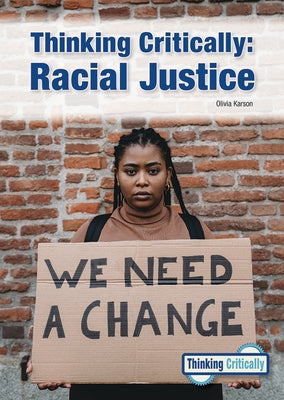 Thinking Critically: Racial Justice by Karson, Olivia