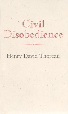 Civil Disobedience by Thoreau, Henry