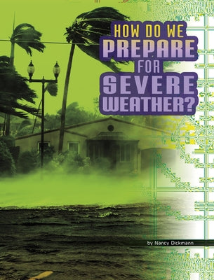 How Do We Prepare for Severe Weather? by Dickmann, Nancy