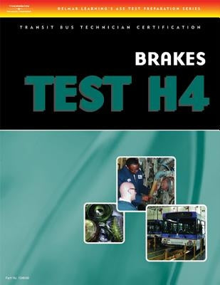 ASE Transit Bus Technician Certification H4: Brake Systems by Delmar Publishers