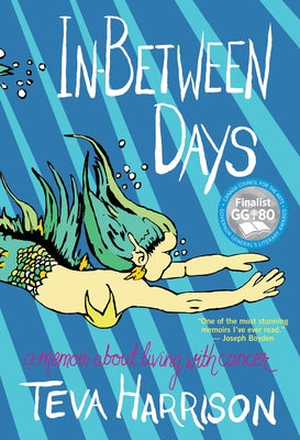 In-Between Days: A Memoir about Living with Cancer by Harrison, Teva