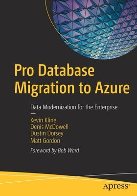 Pro Database Migration to Azure: Data Modernization for the Enterprise by Kline, Kevin