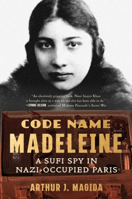 Code Name Madeleine: A Sufi Spy in Nazi-Occupied Paris by Magida, Arthur J.