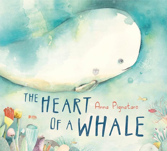 The Heart of a Whale by Pignataro, Anna