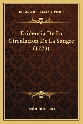 Evidencia De La Circulacion De La Sangre (1723) by Bottoni, Federico