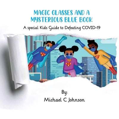 Magic Glasses and a Mysterious Blue Book: A Special Kids to Defeating COVID-19 by Wrights, Sam