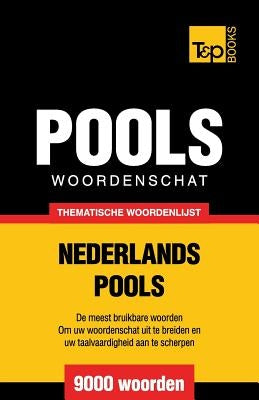 Thematische woordenschat Nederlands-Pools - 9000 woorden by Taranov, Andrey