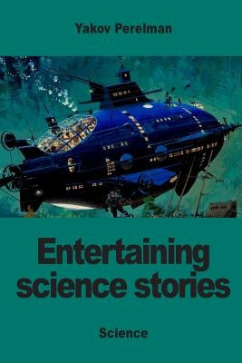 Entertaining science stories by Perelman, Yakov