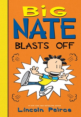 Big Nate Blasts Off by Peirce, Lincoln