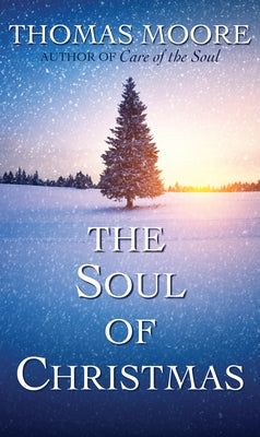 The Soul of Christmas by Moore, Thomas