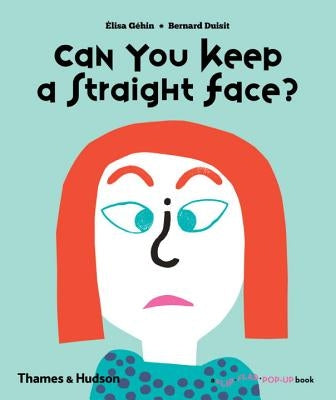 Can You Keep a Straight Face? by G&#233;hin, Elisa