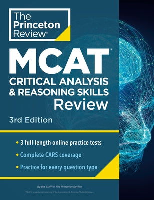 Princeton Review MCAT Critical Analysis and Reasoning Skills Review, 3rd Edition: Complete Cars Content Prep + Practice Tests by The Princeton Review