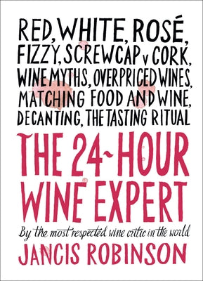 The 24-Hour Wine Expert by Robinson, Jancis