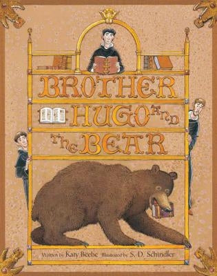 Brother Hugo and the Bear by Beebe, Katy