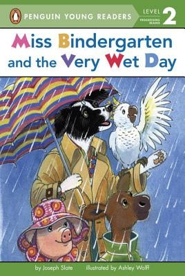 Miss Bindergarten and the Very Wet Day by Slate, Joseph