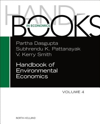 Handbook of Environmental Economics: Volume 4 by Dasgupta, Partha