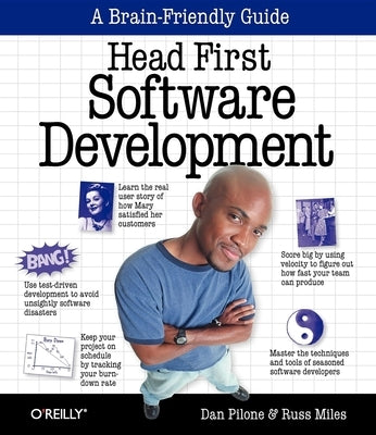 Head First Software Development: A Learner's Companion to Software Development by Pilone, Dan