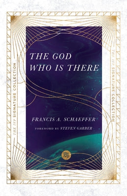 The God Who Is There by Schaeffer, Francis A.