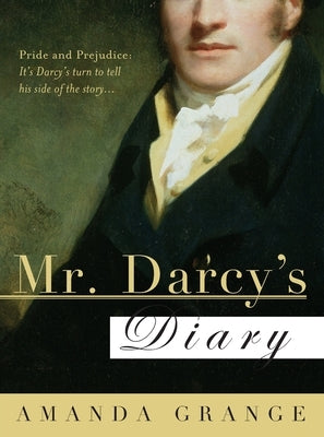 Mr. Darcy's Diary by Grange, Amanda