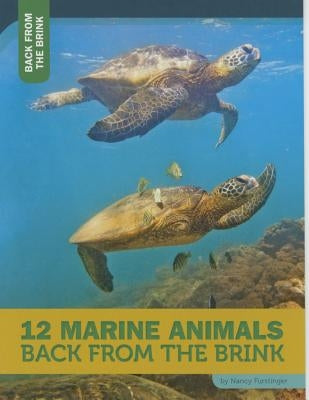 12 Marine Animals Back from the Brink by Furstinger, Nancy