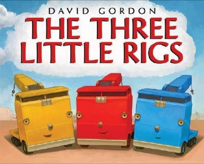 The Three Little Rigs by Gordon, David