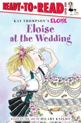 Eloise at the Wedding/Ready-To-Read: Ready-To-Read Level 1 by Thompson, Kay
