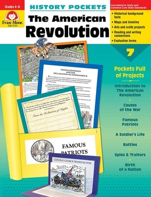 History Pockets: The American Revolution, Grade 4 - 6 Teacher Resource by Evan-Moor Corporation