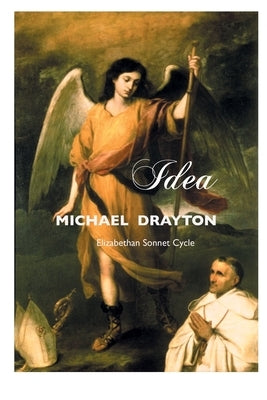 Idea: Elizabethan Sonnet Cycle: Large Print Edition by Drayton, Michael