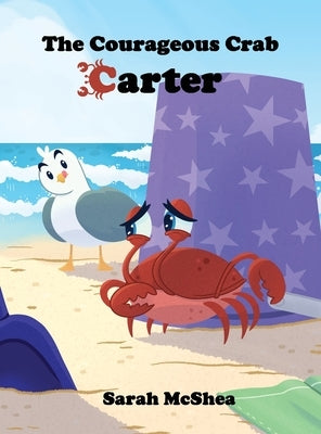 The Courageous Crab Carter by McShea, Sarah