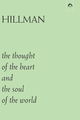 The Thought of the Heart and the Soul of the World by Hillman, James