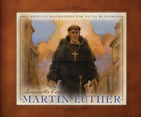 Martin Luther by Carr, Simonetta