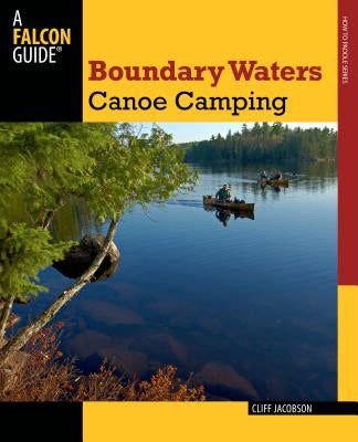 Boundary Waters Canoe Camping by Jacobson, Cliff