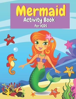 Mermaid Activity Book for Kids: Coloring, Mazes, Dot to Dot, Color By Number and More Activities for Girls and Boys Ages 4-8 by Rios, Matt
