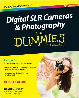 Digital Slr Cameras & Photography for Dummies by Busch, David D.