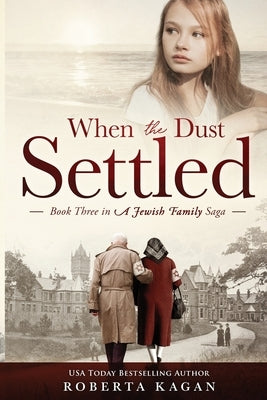 When The Dust Settled: Book Three in a Jewish Family Saga by Kagan, Roberta