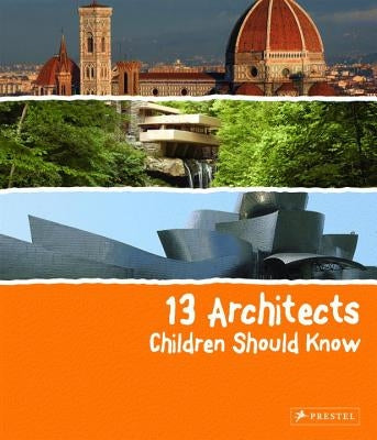 13 Architects Children Should Know by Heine, Florian