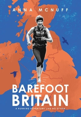 Barefoot Britain: A running adventure like no other by McNuff, Anna
