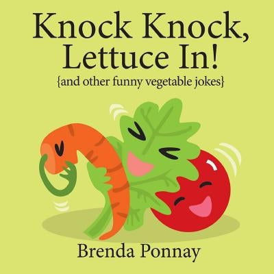 Knock Knock, Lettuce In! by Ponnay, Brenda