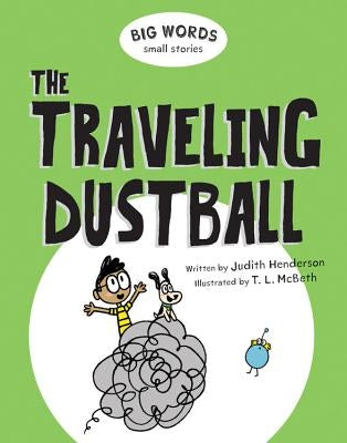 Big Words Small Stories: The Traveling Dustball by Henderson, Judith